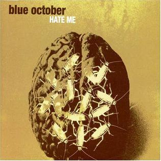 Blue October Hate Me
