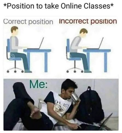 Posture while learning online (33 Memes about online Classes, 2020, p. 9)